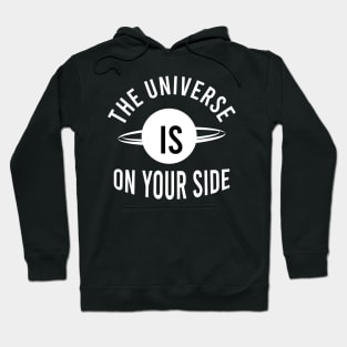 The universe is on your side Hoodie